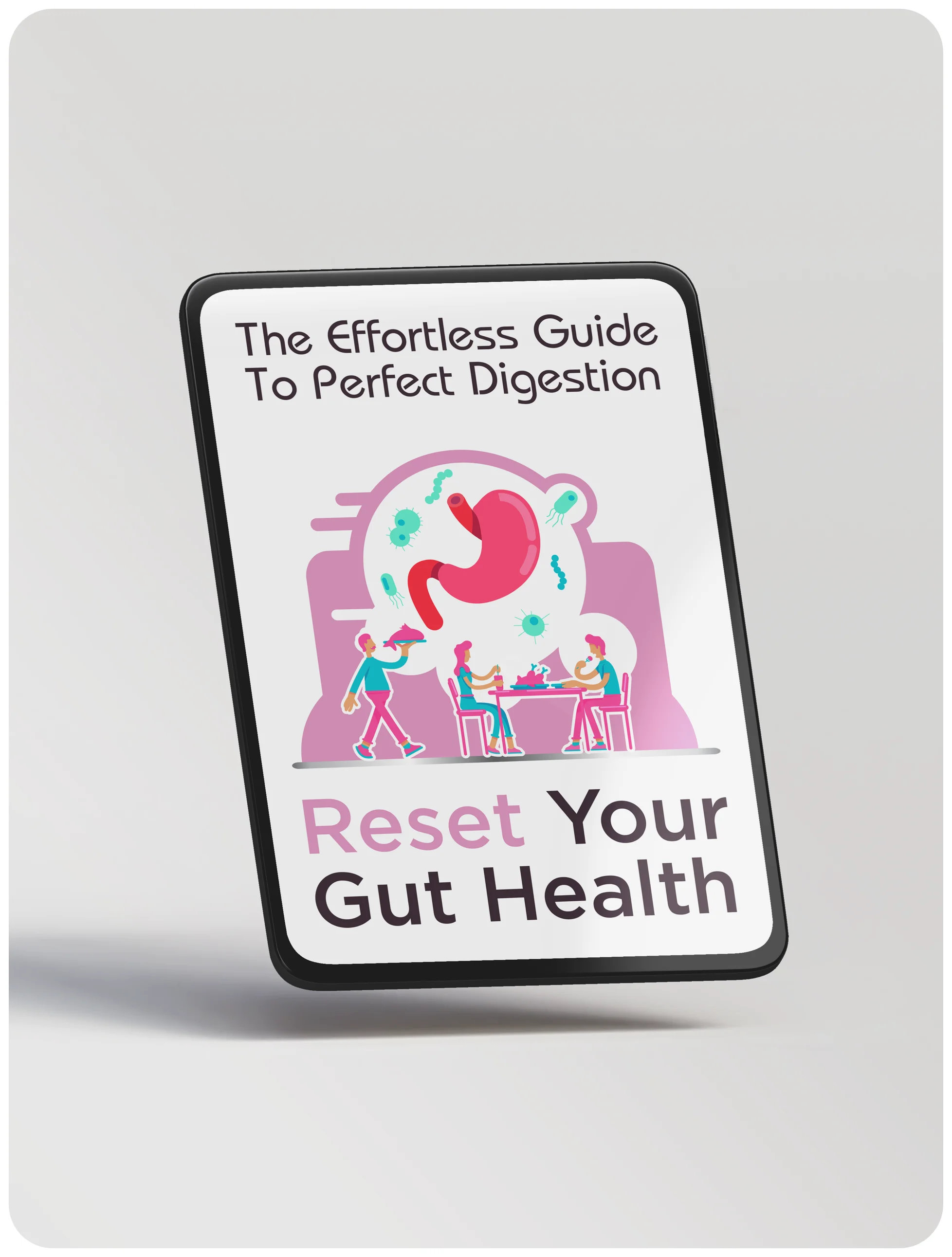 The Effortless Guide To Perfect Digestion - Reset Your Gut Health